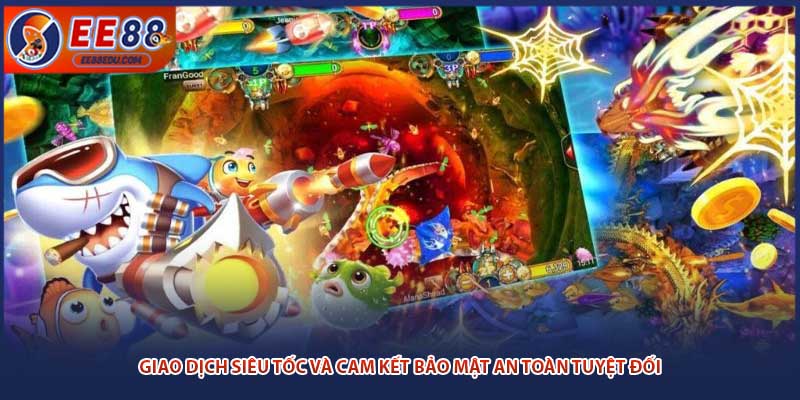 Giao dịch siêu tốc và cam kết bảo mật an toàn tuyệt đối