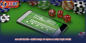 Soi Cầu Tài Xỉu - Chiến Thuật Áp Dụng Cá Cược Trực Tuyến